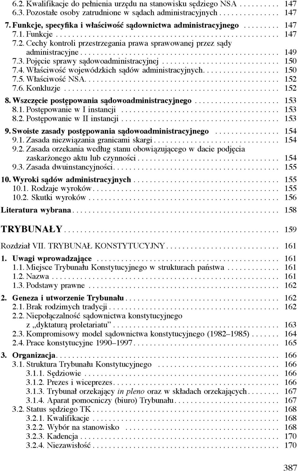 cechy kontroli przestrzegania prawa sprawowanej przez sądy administracyjne................................................. 149 7.3. Pojęcie sprawy sądowoadministracyjnej............................. 150 7.