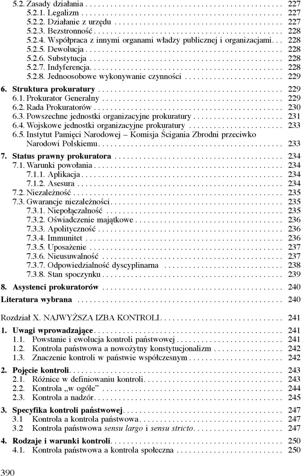 Substytucja............................................... 228 5.2.7. Indyferencja............................................... 228 5.2.8. Jednoosobowe wykonywanie czynności........................ 229 6.
