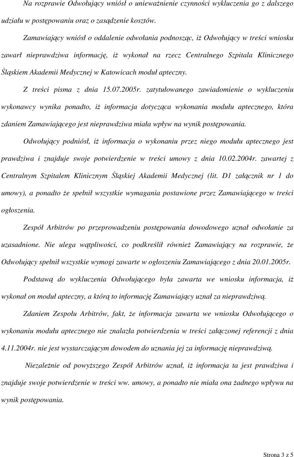 Katowicach moduł apteczny. Z treści pisma z dnia 15.07.2005r.