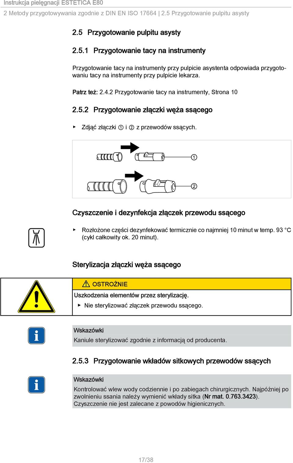 Patrz też: 2.4.2 Przygotowanie tacy na instrumenty, Strona 10 2.5.2 Przygotowanie złączki węża ssącego Zdjąć złączki 1 i 2 z przewodów ssących.