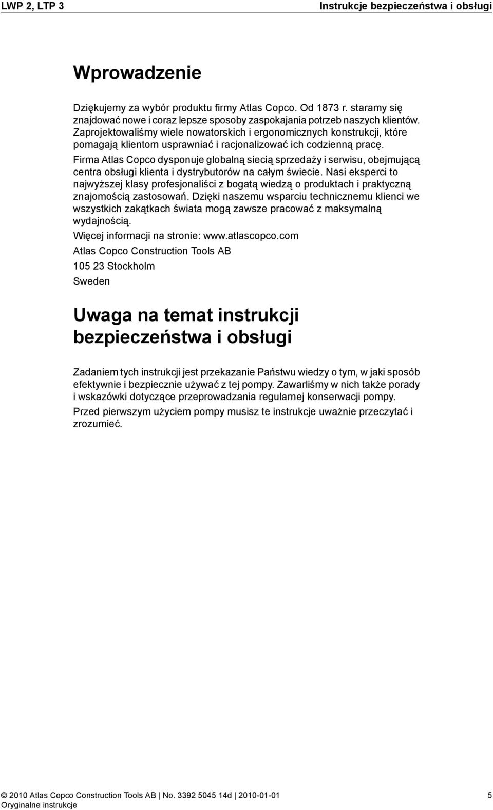 Zaprojektowaliśmy wiele nowatorskich i ergonomicznych konstrukcji, które pomagają klientom usprawniać i racjonalizować ich codzienną pracę.