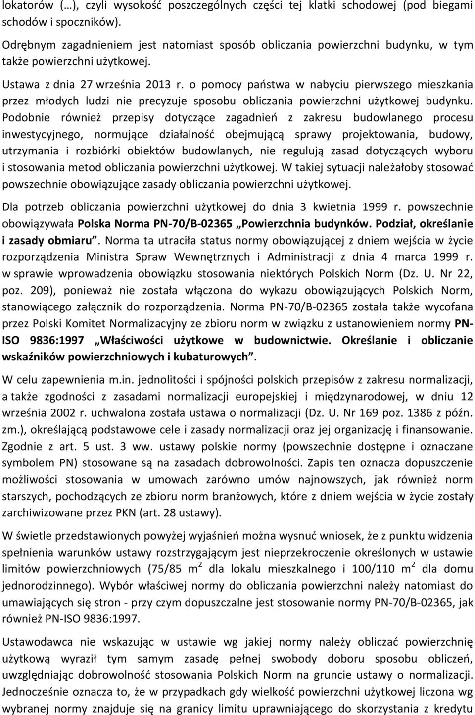 o pomocy państwa w nabyciu pierwszego mieszkania przez młodych ludzi nie precyzuje sposobu obliczania powierzchni użytkowej budynku.