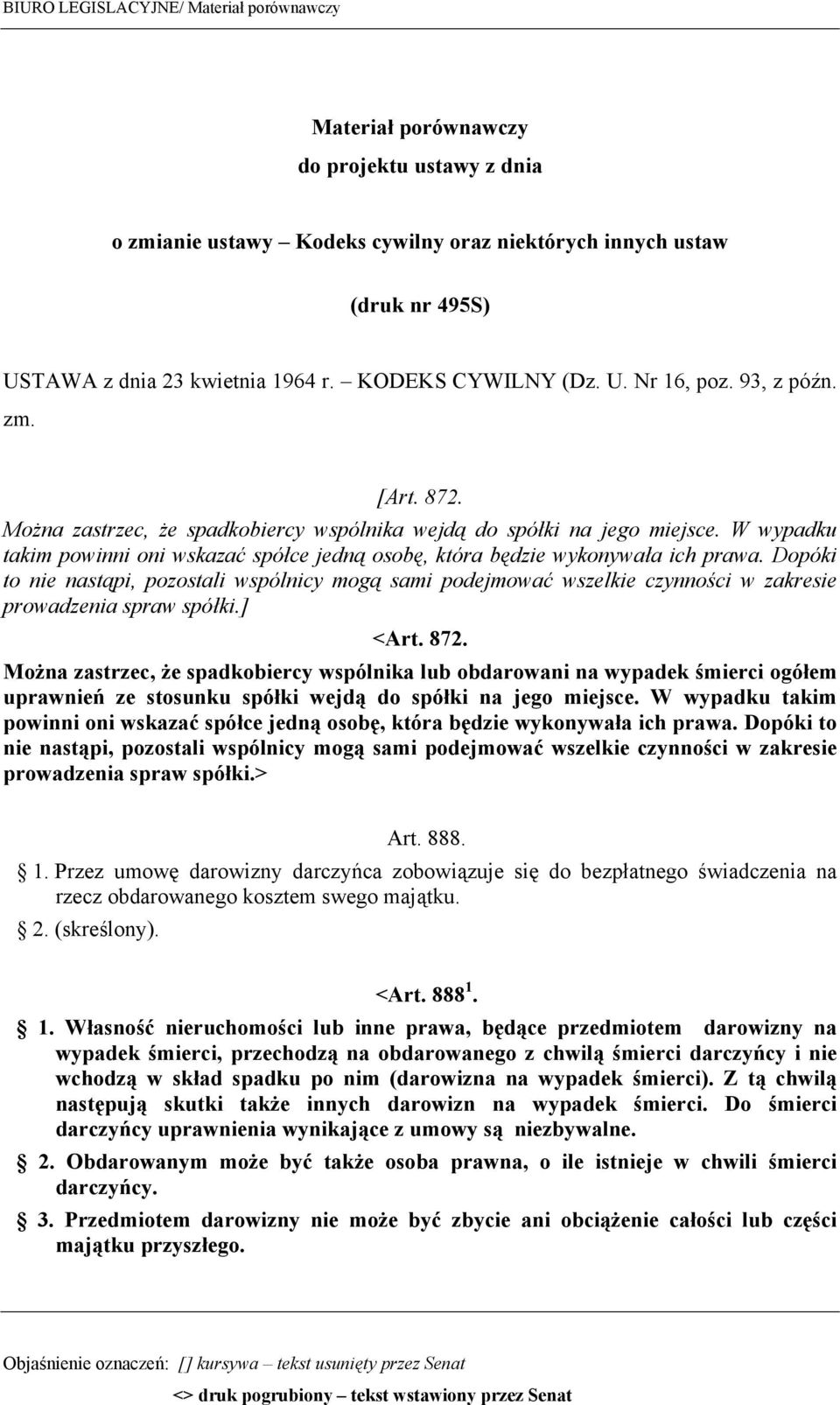 W wypadku takim powinni oni wskazać spółce jedną osobę, która będzie wykonywała ich prawa.