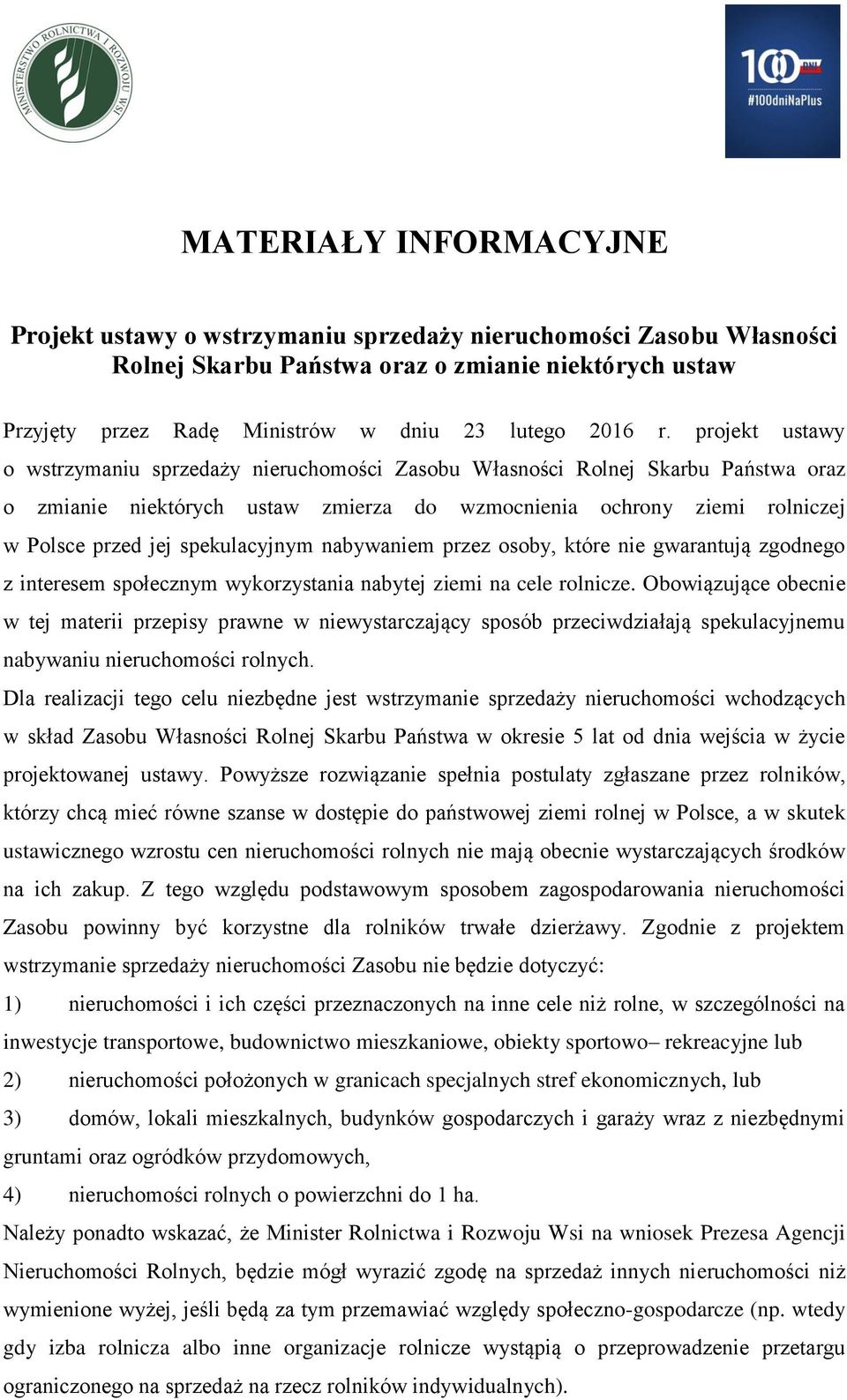 spekulacyjnym nabywaniem przez osoby, które nie gwarantują zgodnego z interesem społecznym wykorzystania nabytej ziemi na cele rolnicze.