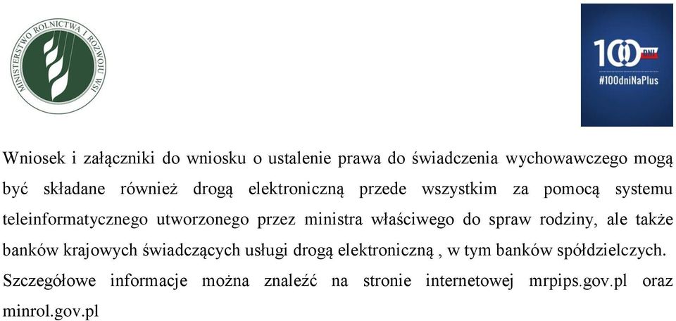 właściwego do spraw rodziny, ale także banków krajowych świadczących usługi drogą elektroniczną, w tym