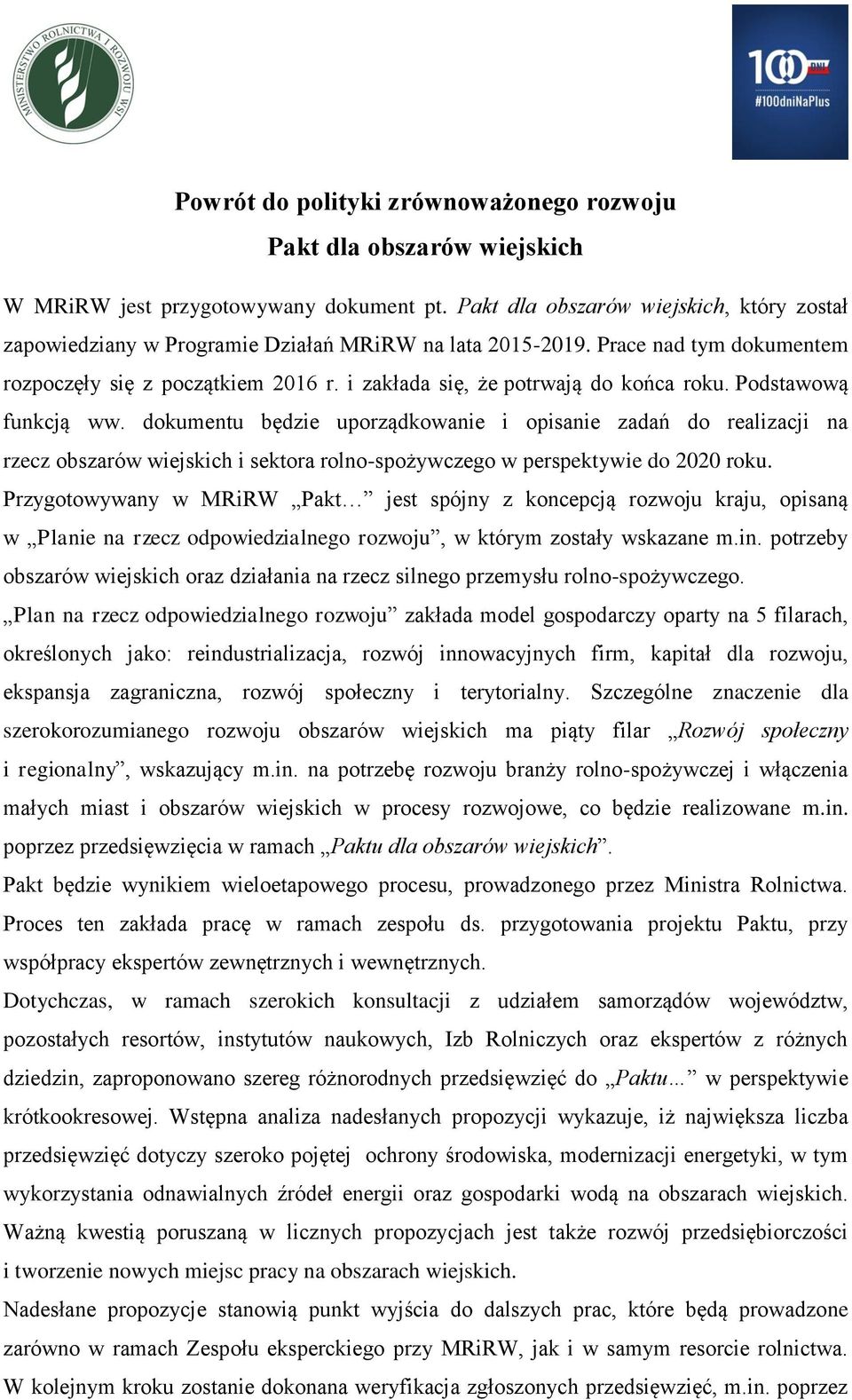 i zakłada się, że potrwają do końca roku. Podstawową funkcją ww.