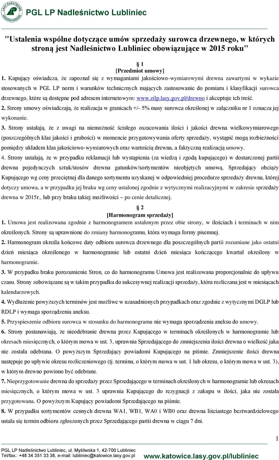 surowca drzewnego, które są dostępne pod adresem internetowym: www.zilp.lasy.gov.pl/drewno i akceptuje ich treść. 2.