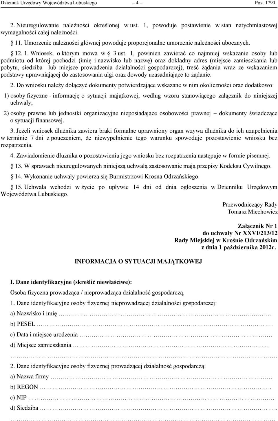 1, powinien zawierać co najmniej wskazanie osoby lub podmiotu od której pochodzi (imię i nazwisko lub nazwę) oraz dokładny adres (miejsce zamieszkania lub pobytu, siedziba lub miejsce prowadzenia