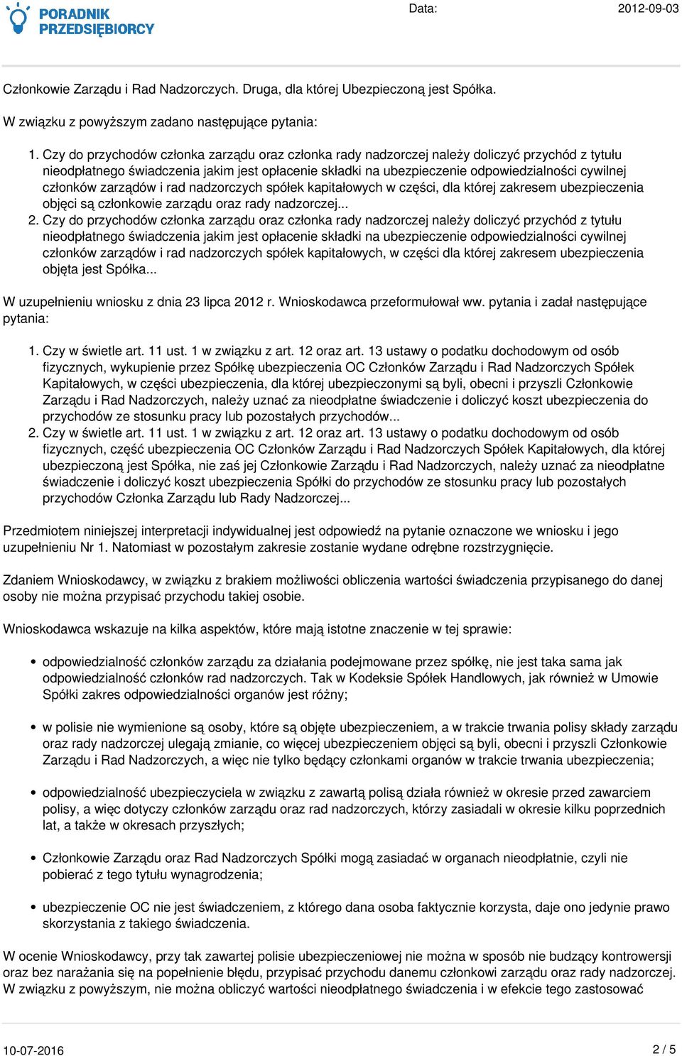 członków zarządów i rad nadzorczych spółek kapitałowych w części, dla której zakresem ubezpieczenia objęci są członkowie zarządu oraz rady nadzorczej... 2.
