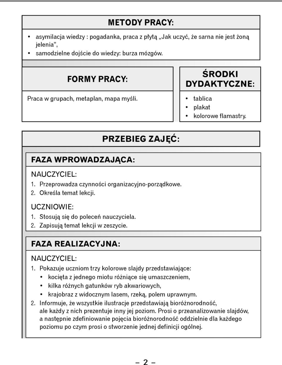 Określa temat lekcji. uczniowie: 1. Stosują się do poleceń nauczyciela. 2. Zapisują temat lekcji w zeszycie. Faza realizacyjna: 1.