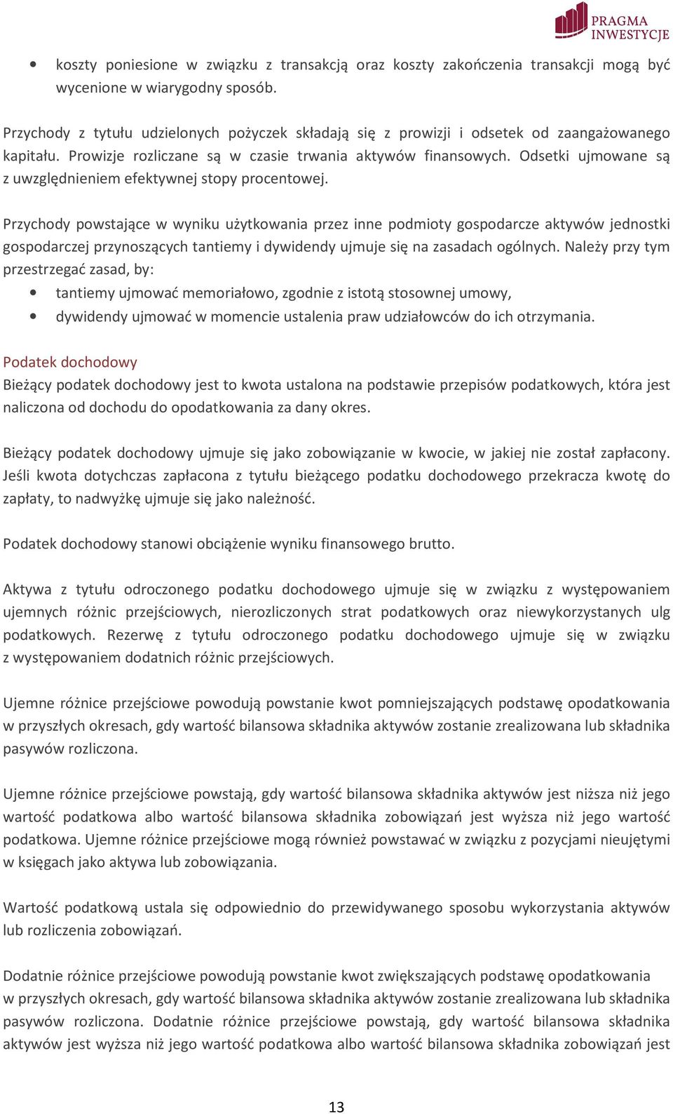 Odsetki ujmowane są z uwzględnieniem efektywnej stopy procentowej.