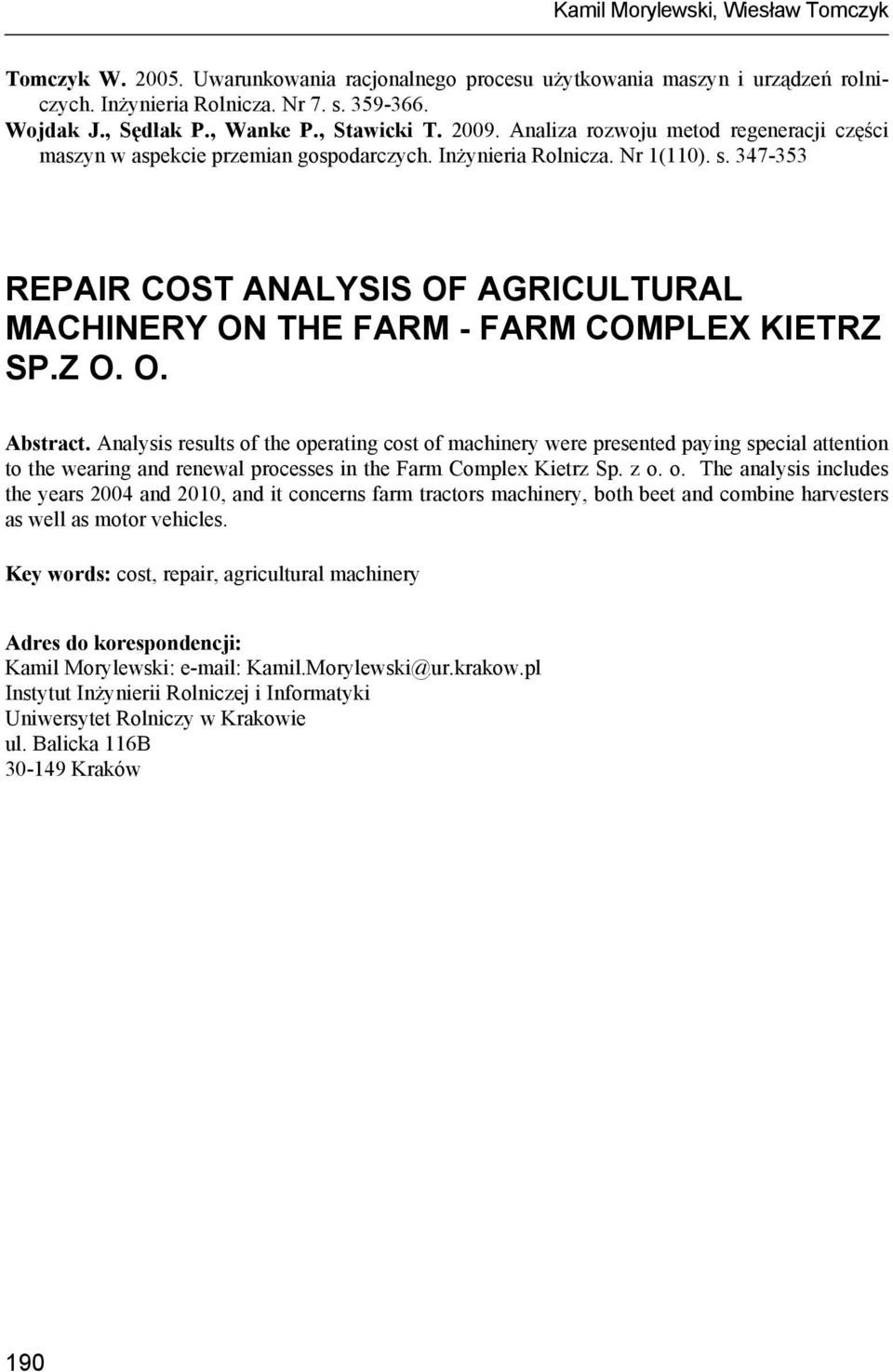 37353 REPAIR COST ANALYSIS OF AGRICULTURAL MACHINERY ON THE FARM FARM COMPLEX KIETRZ SP.Z O. O. Abstract.