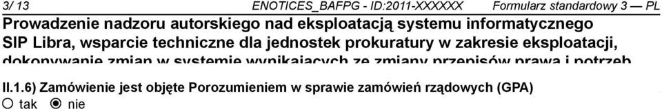 6) Zamówienie oraz jest objęte serwis