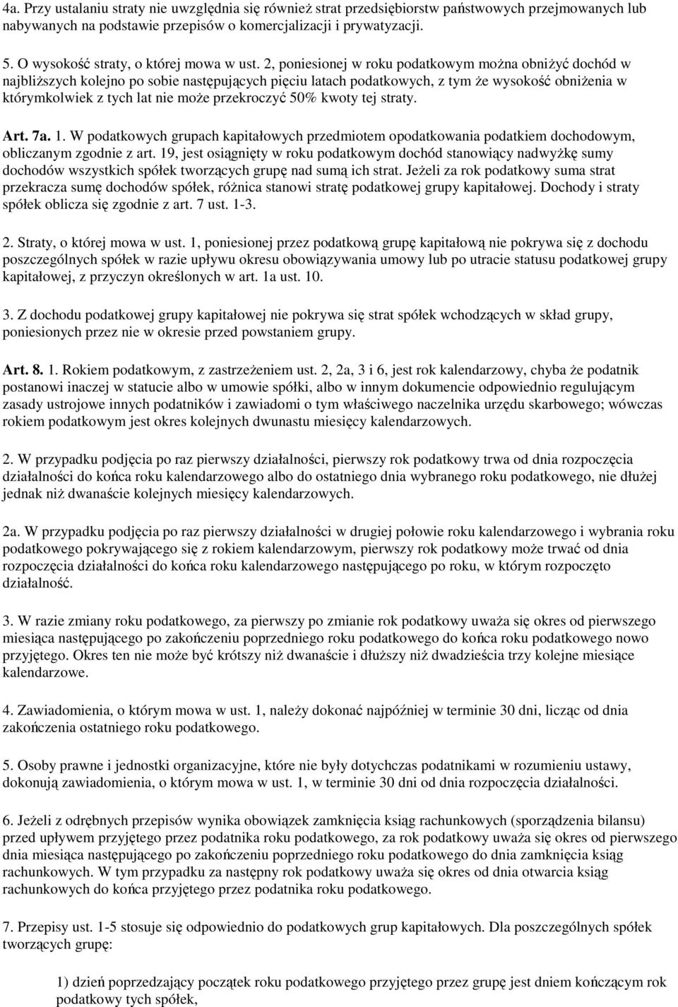 2, poniesionej w roku podatkowym można obniżyć dochód w najbliższych kolejno po sobie następujących pięciu latach podatkowych, z tym że wysokość obniżenia w którymkolwiek z tych lat nie może
