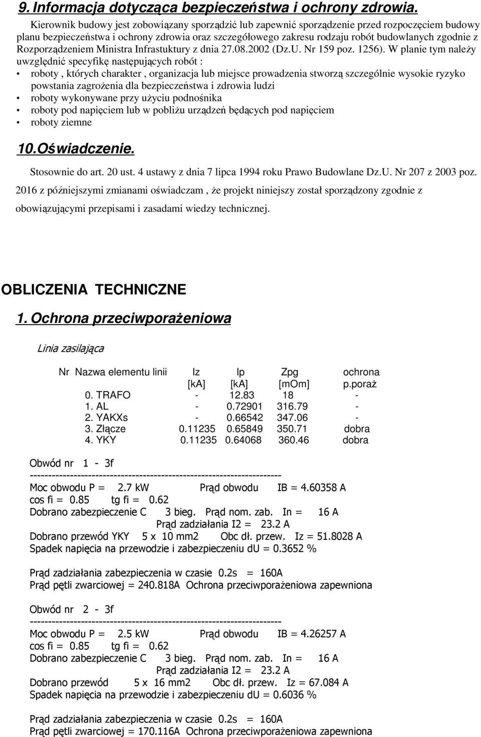 Rozporządzeniem Ministra Infrastuktury z dnia 27.08.2002 (Dz.U. Nr 159 poz. 1256).