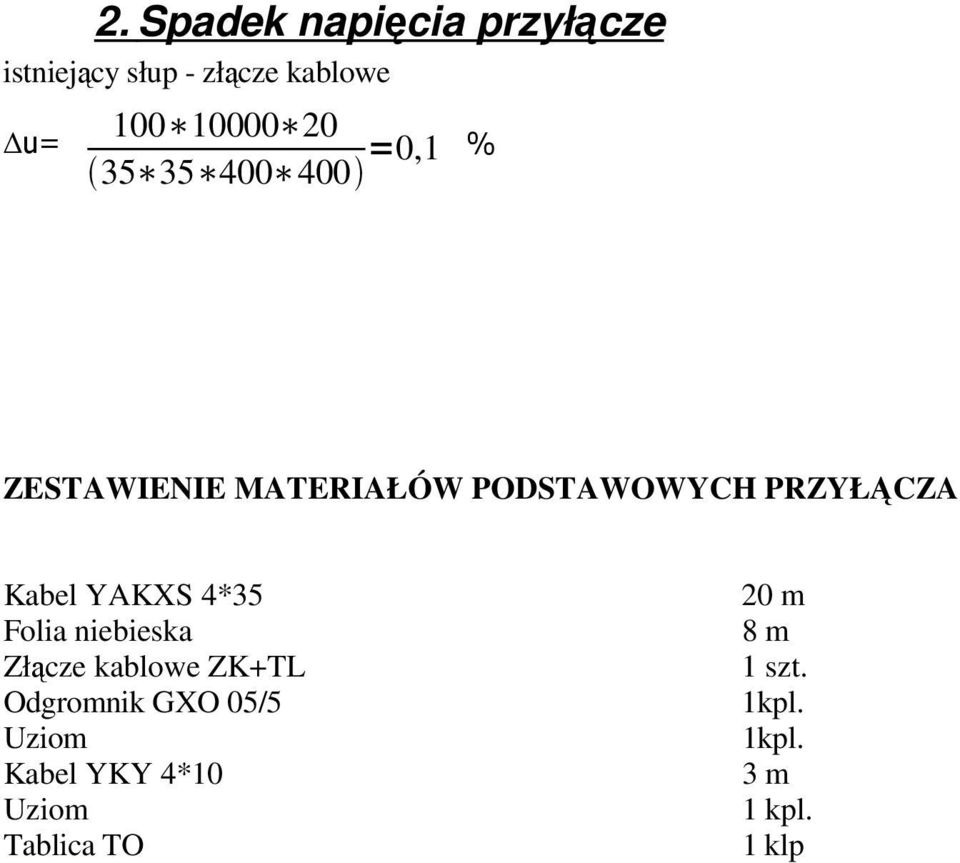 Kabel YAKXS 4*35 20 m Folia niebieska 8 m Złącze kablowe ZK+TL 1 szt.