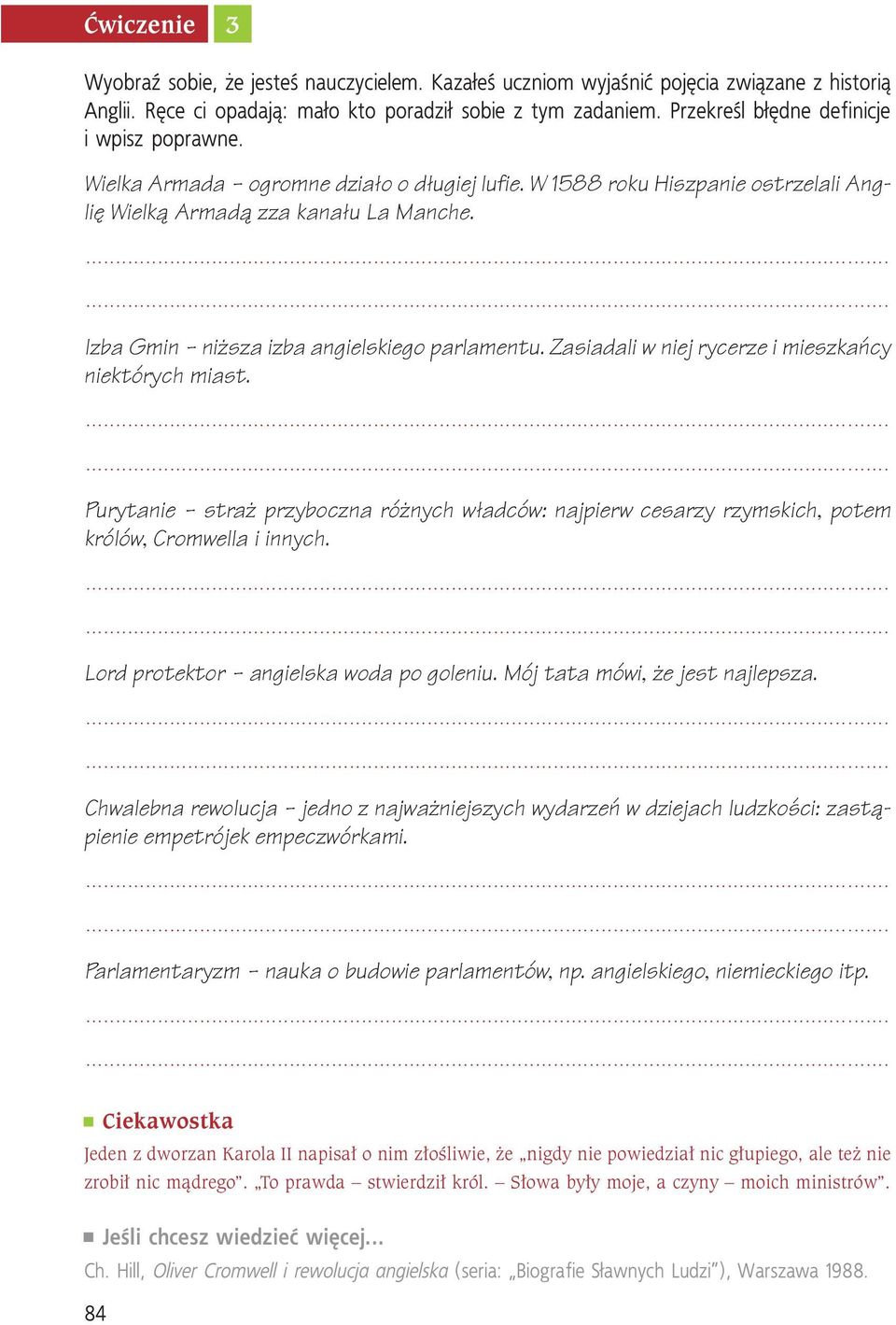 Izba Gmin - niższa izba angielskiego parlamentu. Zasiadali w niej rycerze i mieszkańcy niektórych miast.