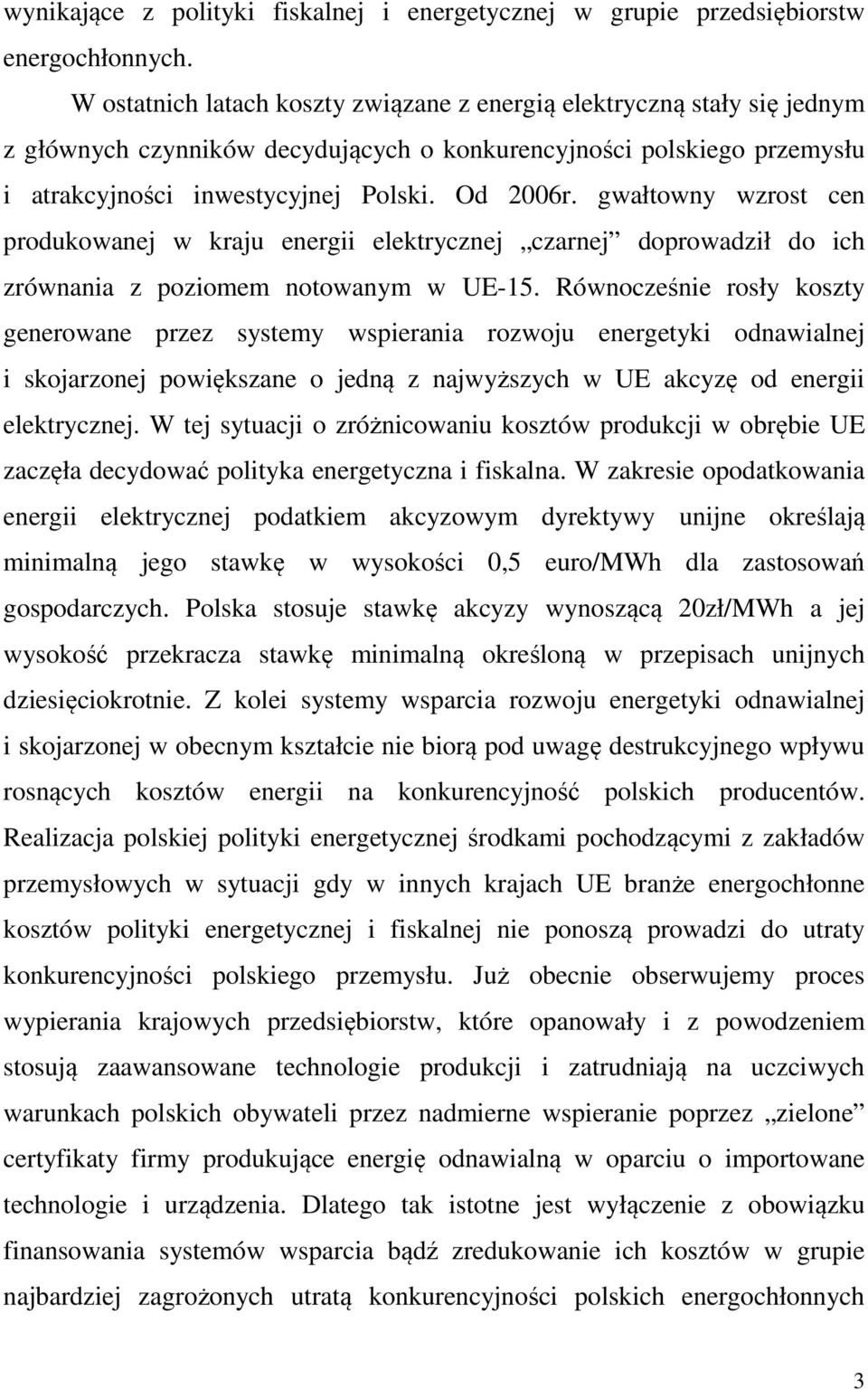 gwałtowny wzrost cen produkowanej w kraju energii elektrycznej czarnej doprowadził do ich zrównania z poziomem notowanym w UE-15.