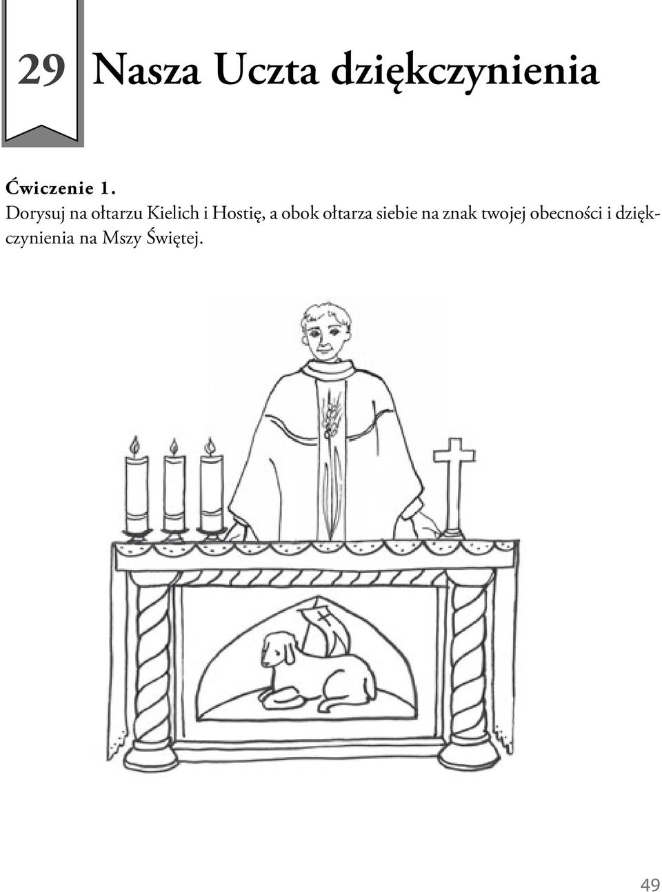 a obok ołtarza siebie na znak twojej