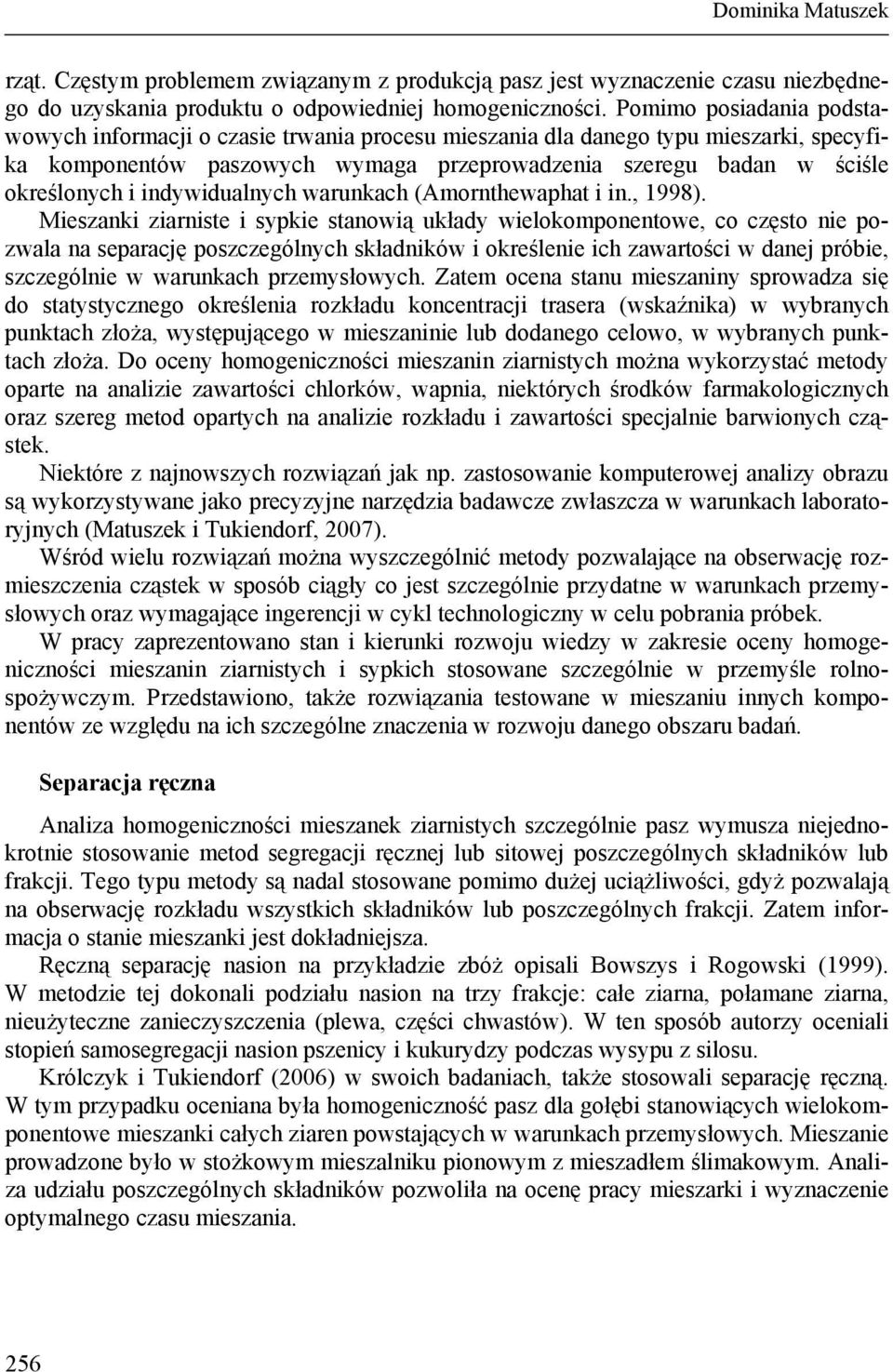 indywidualnych warunkach (Amornthewaphat i in., 1998).