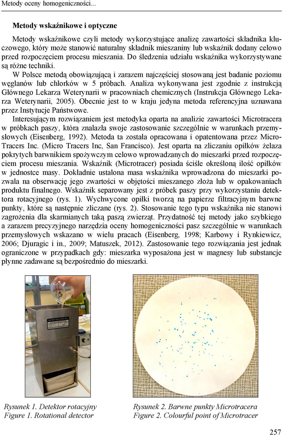 przed rozpoczęciem procesu mieszania. Do śledzenia udziału wskaźnika wykorzystywane są różne techniki.