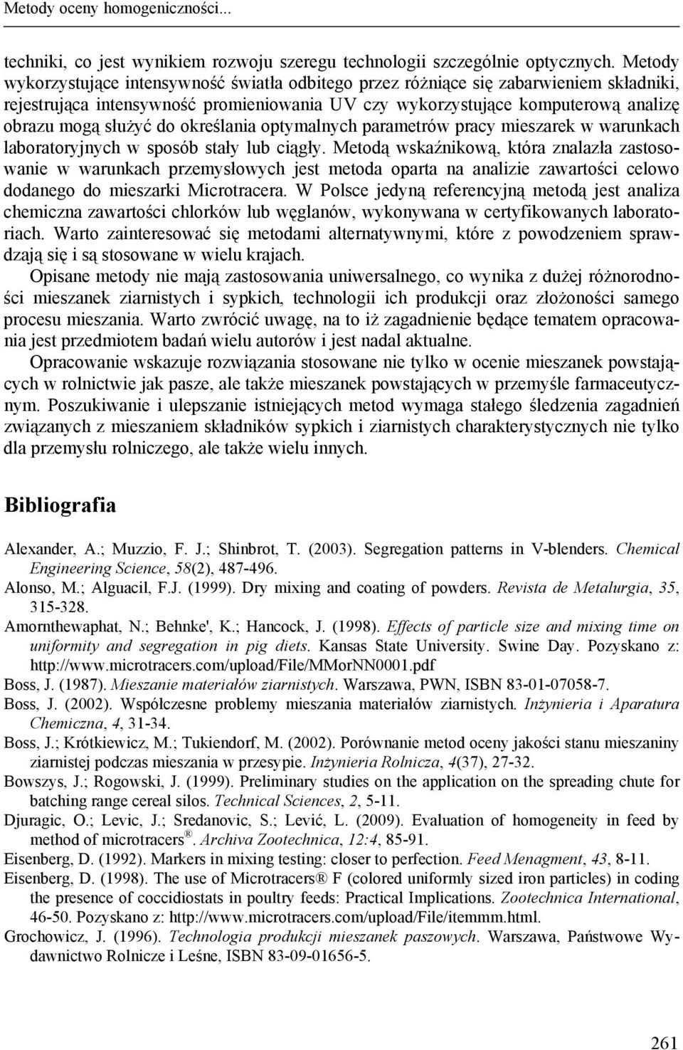 określania optymalnych parametrów pracy mieszarek w warunkach laboratoryjnych w sposób stały lub ciągły.