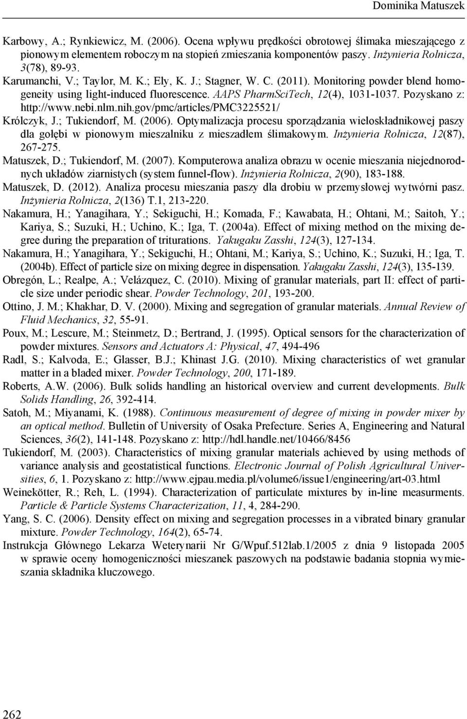 AAPS PharmSciTech, 12(4), 1031-1037. Pozyskano z: http://www.nebi.nlm.nih.gov/pmc/articles/pmc3225521/ Królczyk, J.; Tukiendorf, M. (2006).