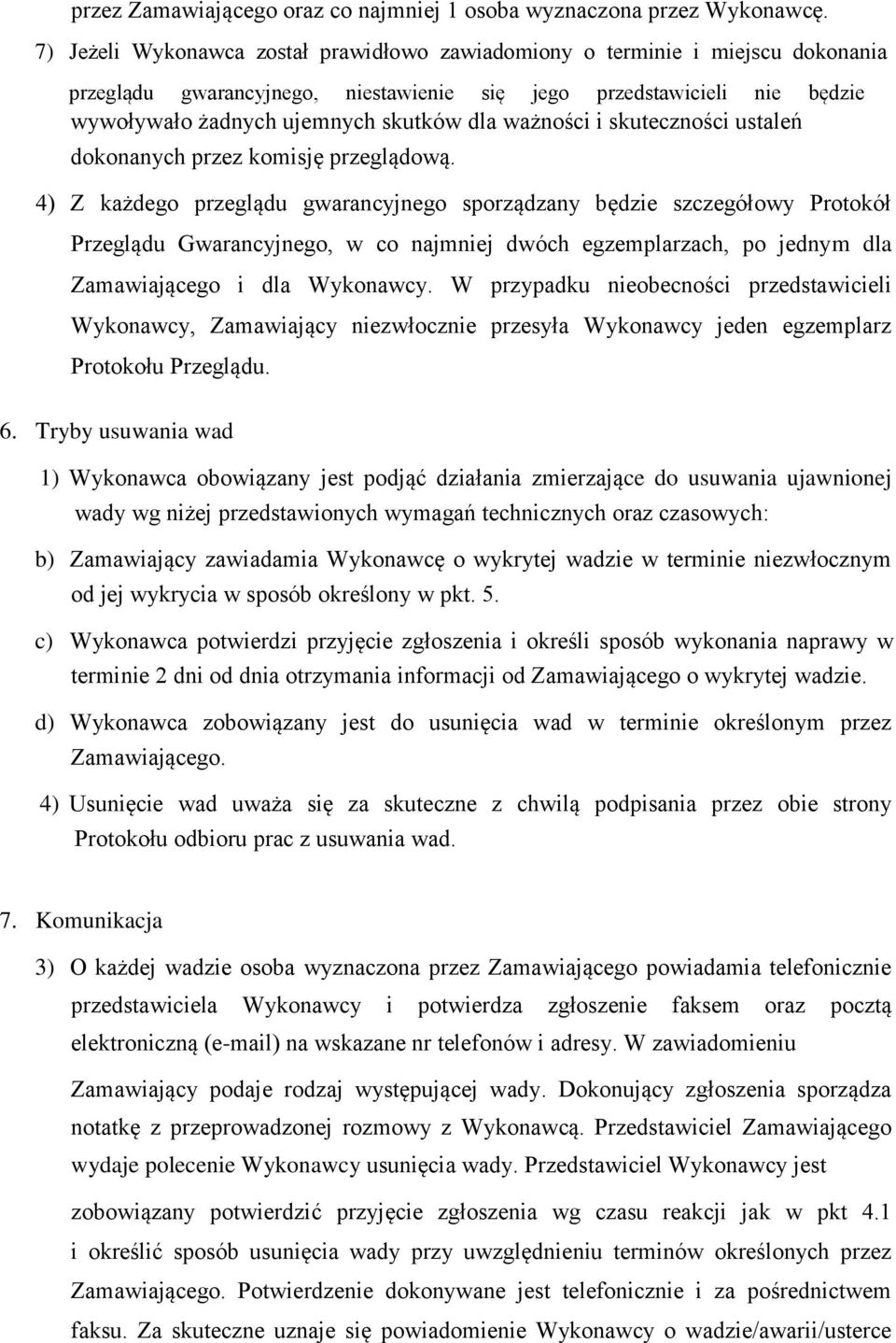 ważności i skuteczności ustaleń dokonanych przez komisję przeglądową.