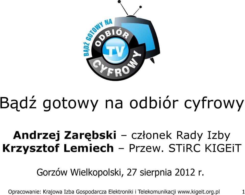 STiRC KIGEiT Gorzów Wielkopolski, 27 sierpnia 2012 r.