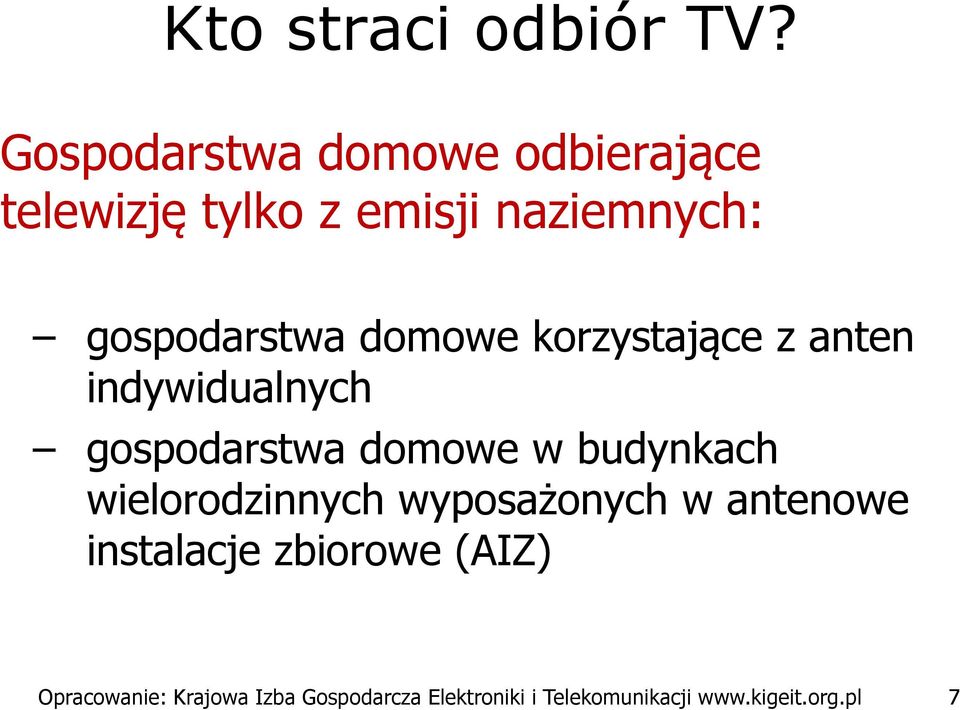 domowe korzystające z anten indywidualnych gospodarstwa domowe w budynkach
