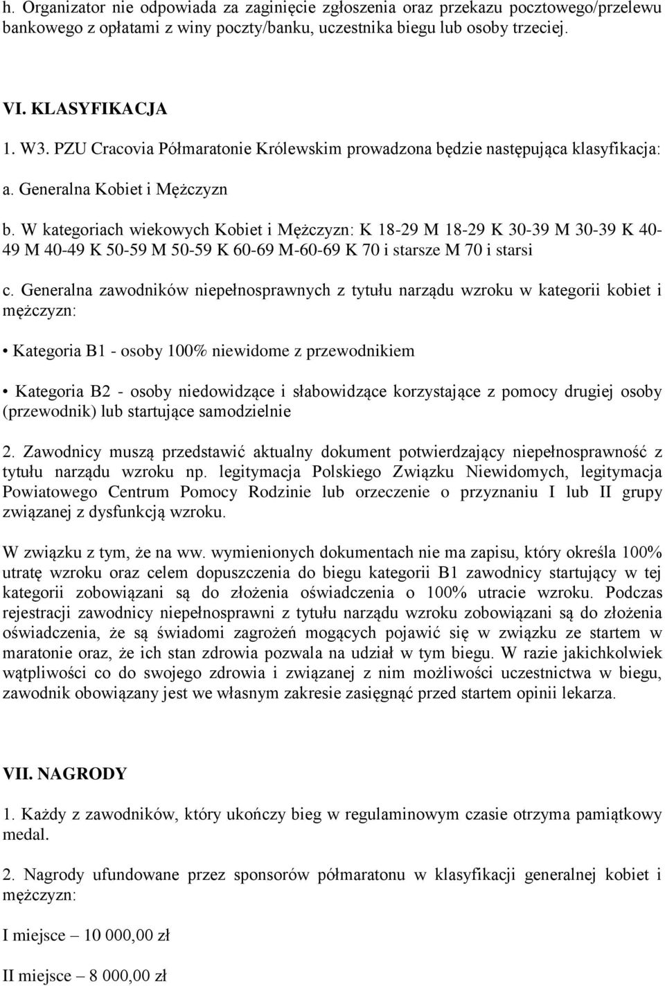 W kategoriach wiekowych Kobiet i Mężczyzn: K 18-29 M 18-29 K 30-39 M 30-39 K 40-49 M 40-49 K 50-59 M 50-59 K 60-69 M-60-69 K 70 i starsze M 70 i starsi c.