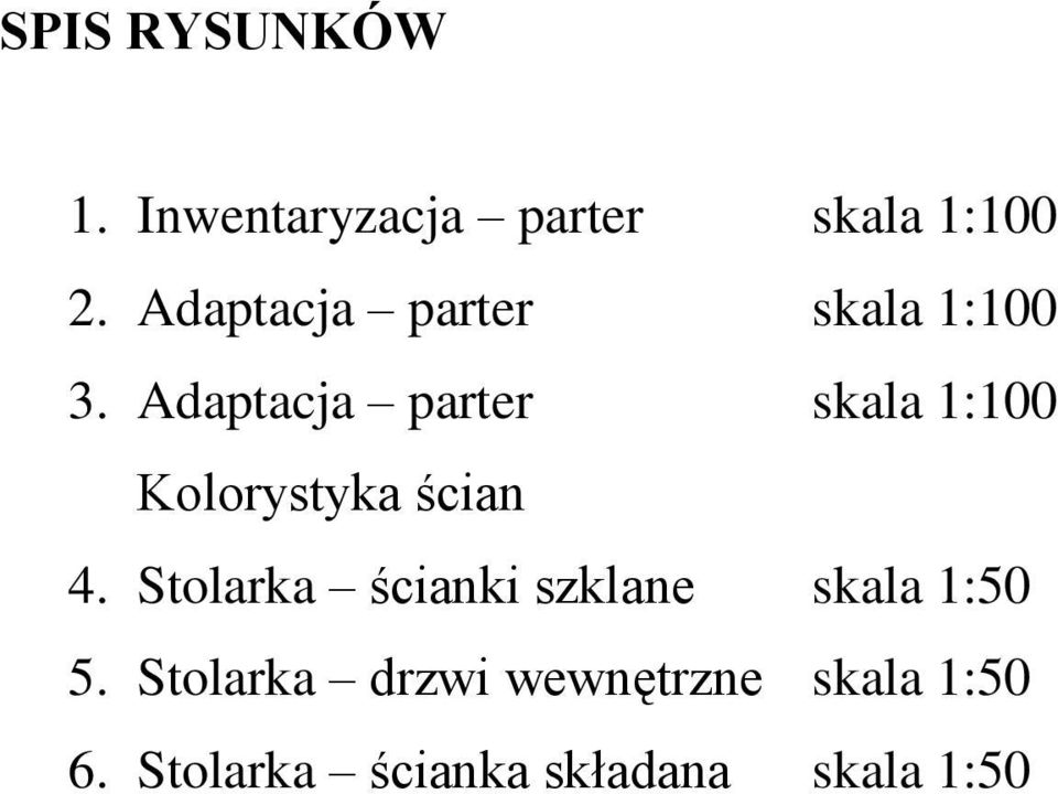 Adaptacja parter skala 1:100 Kolorystyka ścian 4.