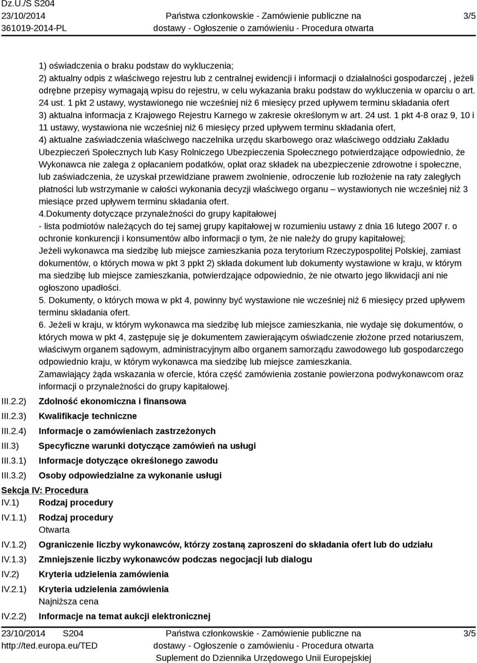 1 pkt 2 ustawy, wystawionego nie wcześniej niż 6 miesięcy przed upływem terminu składania ofert 3) aktualna informacja z Krajowego Rejestru Karnego w zakresie określonym w art. 24 ust.