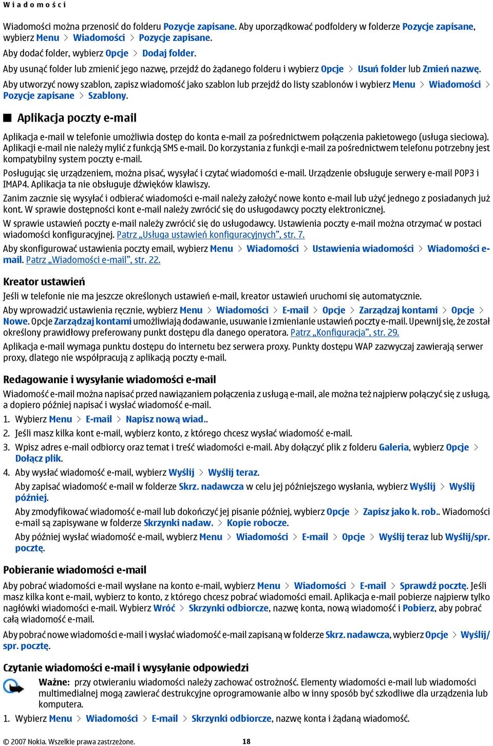 Aby utworzyć nowy szablon, zapisz wiadomość jako szablon lub przejdź do listy szablonów i wybierz Menu > Wiadomości > Pozycje zapisane > Szablony.