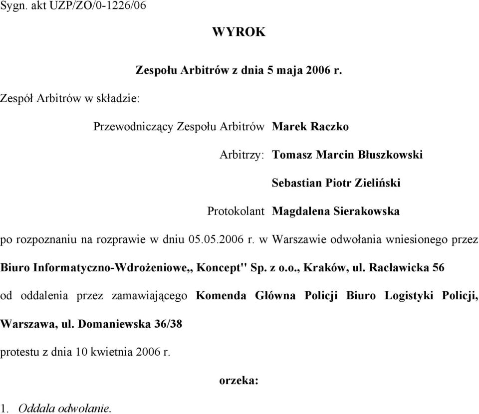 Magdalena Sierakowska po rozpoznaniu na rozprawie w dniu 05.05.2006 r.