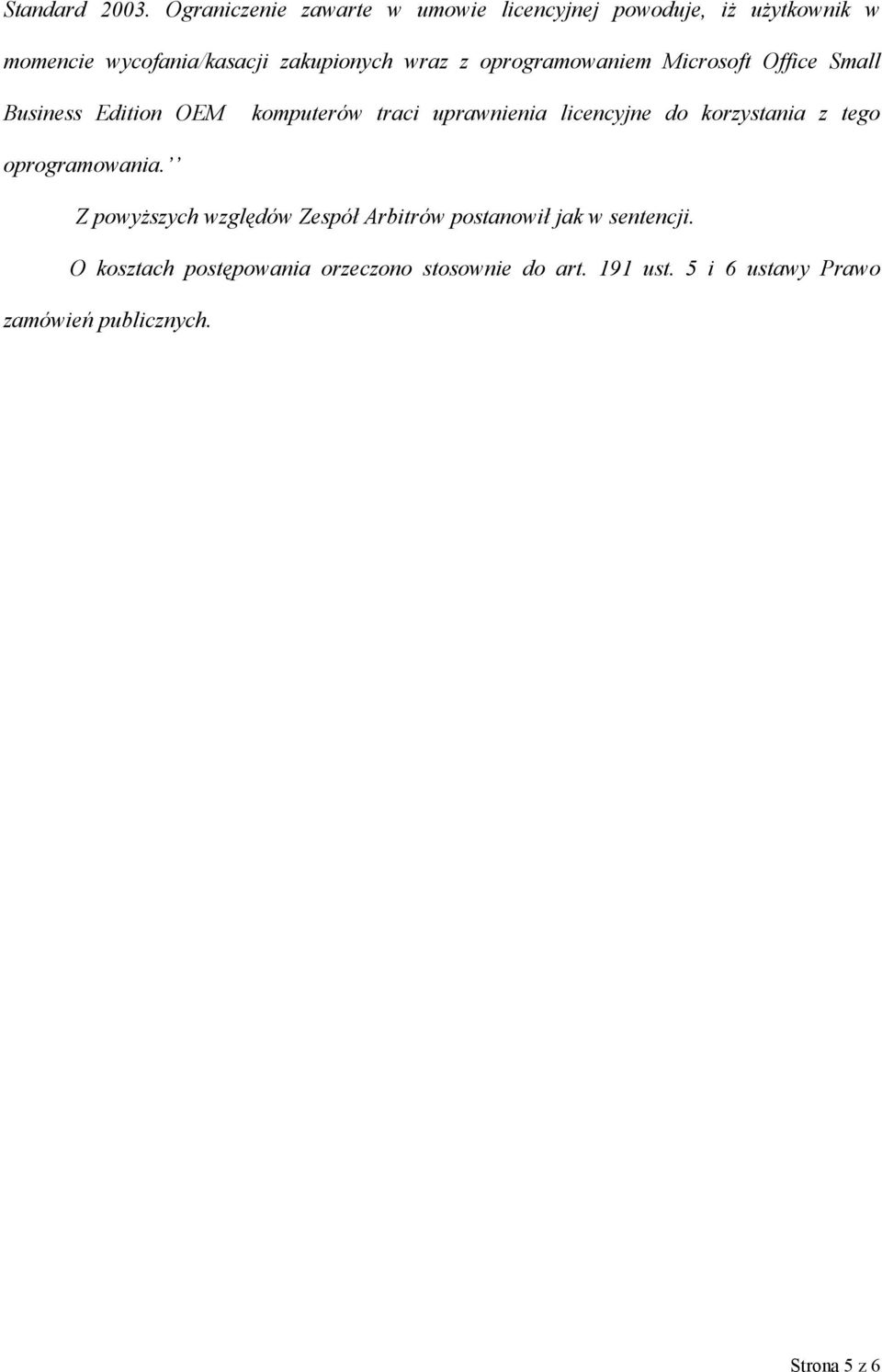 z oprogramowaniem Microsoft Office Small Business Edition OEM komputerów traci uprawnienia licencyjne do