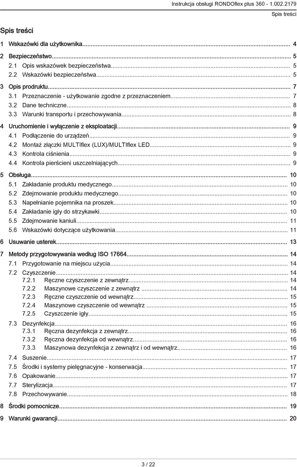 1 Podłączenie do urządzeń... 9 4.2 Montaż złączki MULTIflex (LUX)/MULTIflex LED... 9 4.3 Kontrola ciśnienia... 9 4.4 Kontrola pierścieni uszczelniających... 9 5 Obsługa... 10 5.