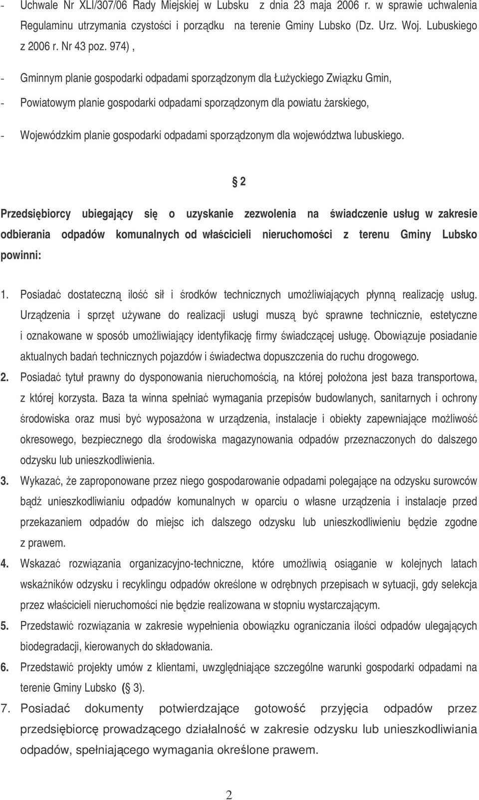 974), - Gminnym planie gospodarki odpadami sporzdzonym dla Łuyckiego Zwizku Gmin, - Powiatowym planie gospodarki odpadami sporzdzonym dla powiatu arskiego, - Wojewódzkim planie gospodarki odpadami