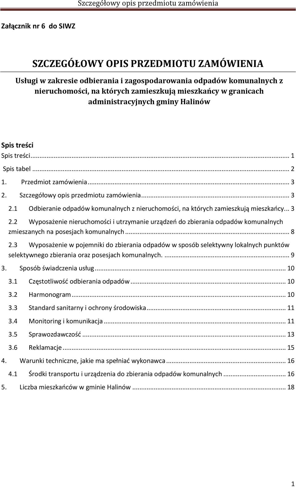 .. 3 2.2 Wyposażenie nieruchomości i utrzymanie urządzeń do zbierania odpadów komunalnych zmieszanych na posesjach komunalnych... 8 2.