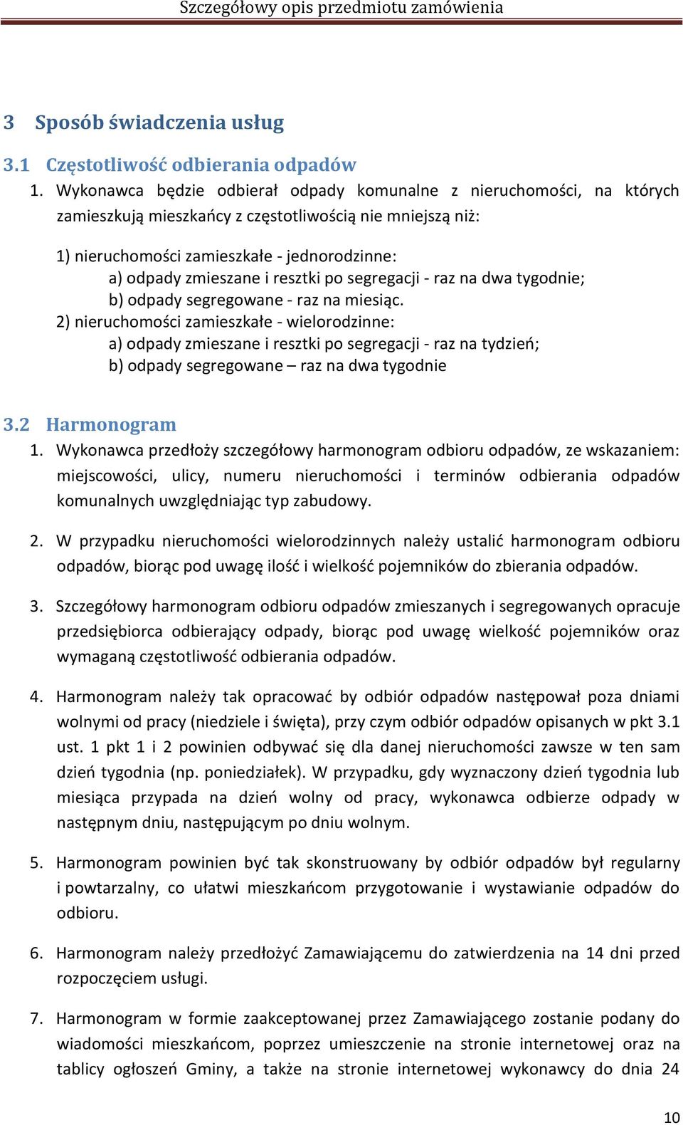 resztki po segregacji - raz na dwa tygodnie; b) odpady segregowane - raz na miesiąc.