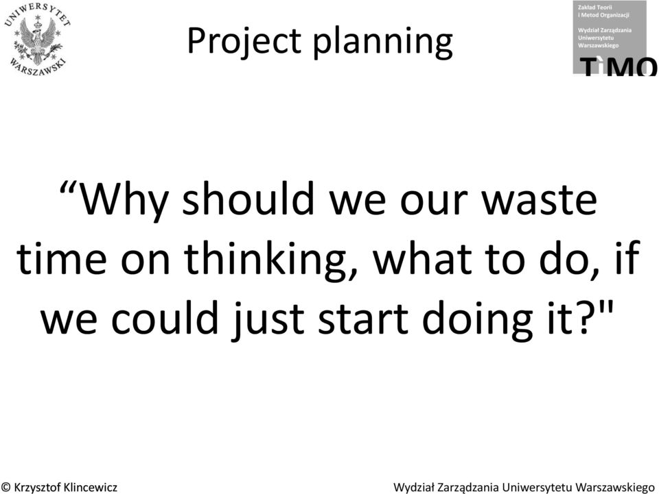 on thinking, what to do,