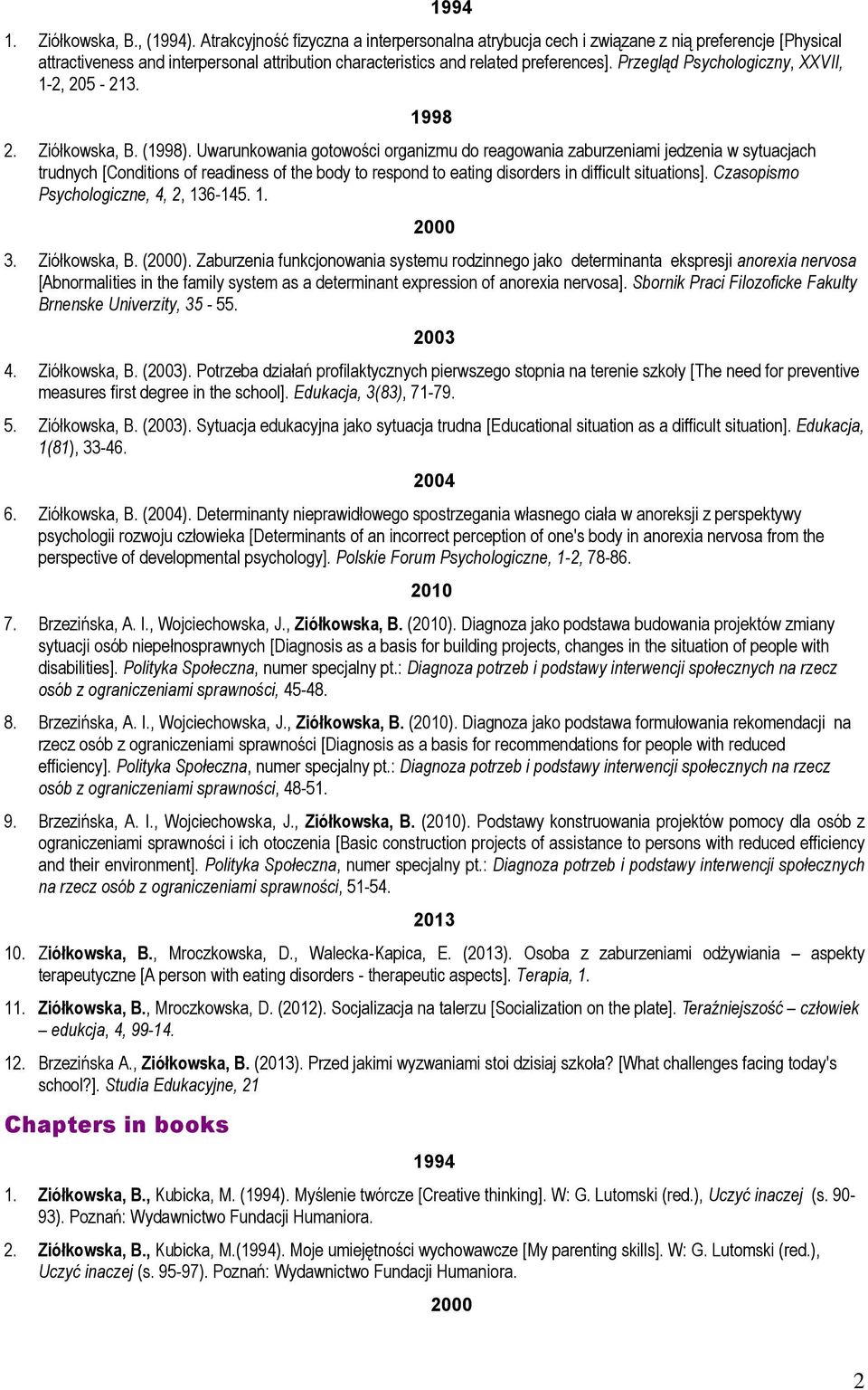 Przegląd Psychologiczny, XXVII, 1-2, 205-213. 1998 2. Ziółkowska, B. (1998).