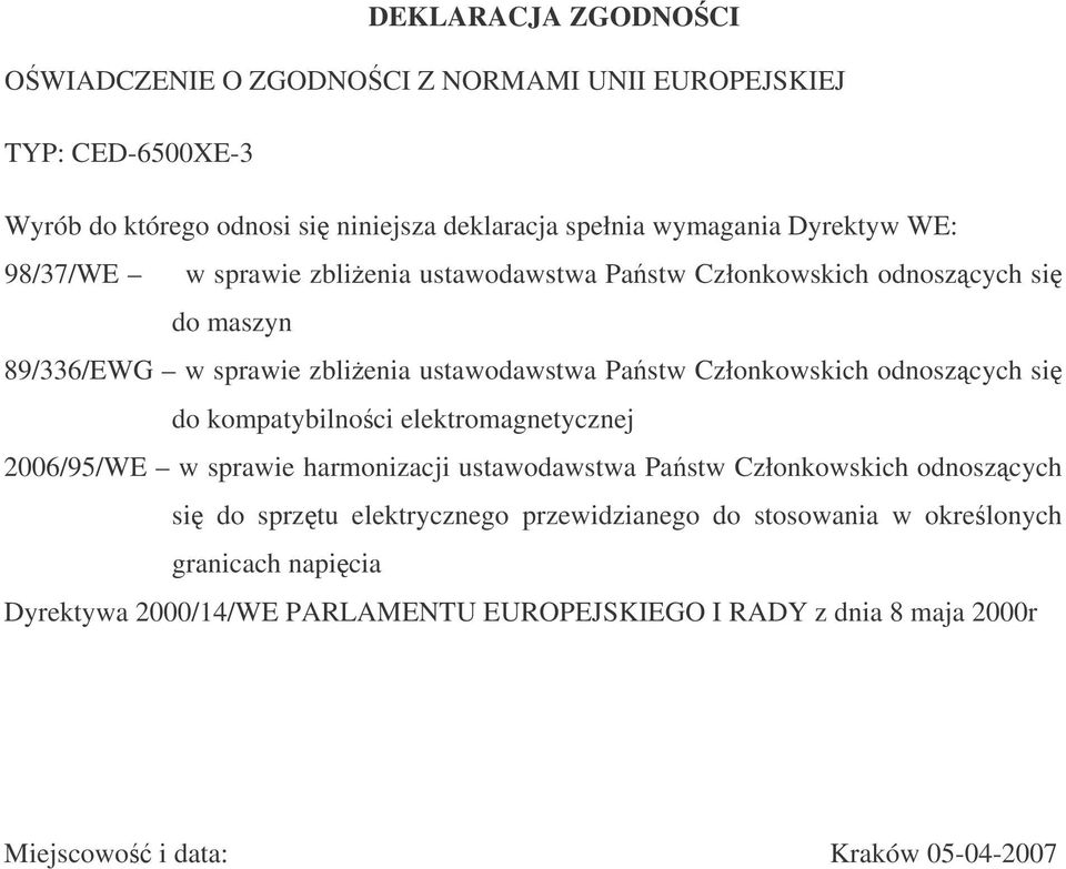 Członkowskich odnoszcych si do kompatybilnoci elektromagnetycznej 2006/95/WE w sprawie harmonizacji ustawodawstwa Pastw Członkowskich odnoszcych si do sprztu