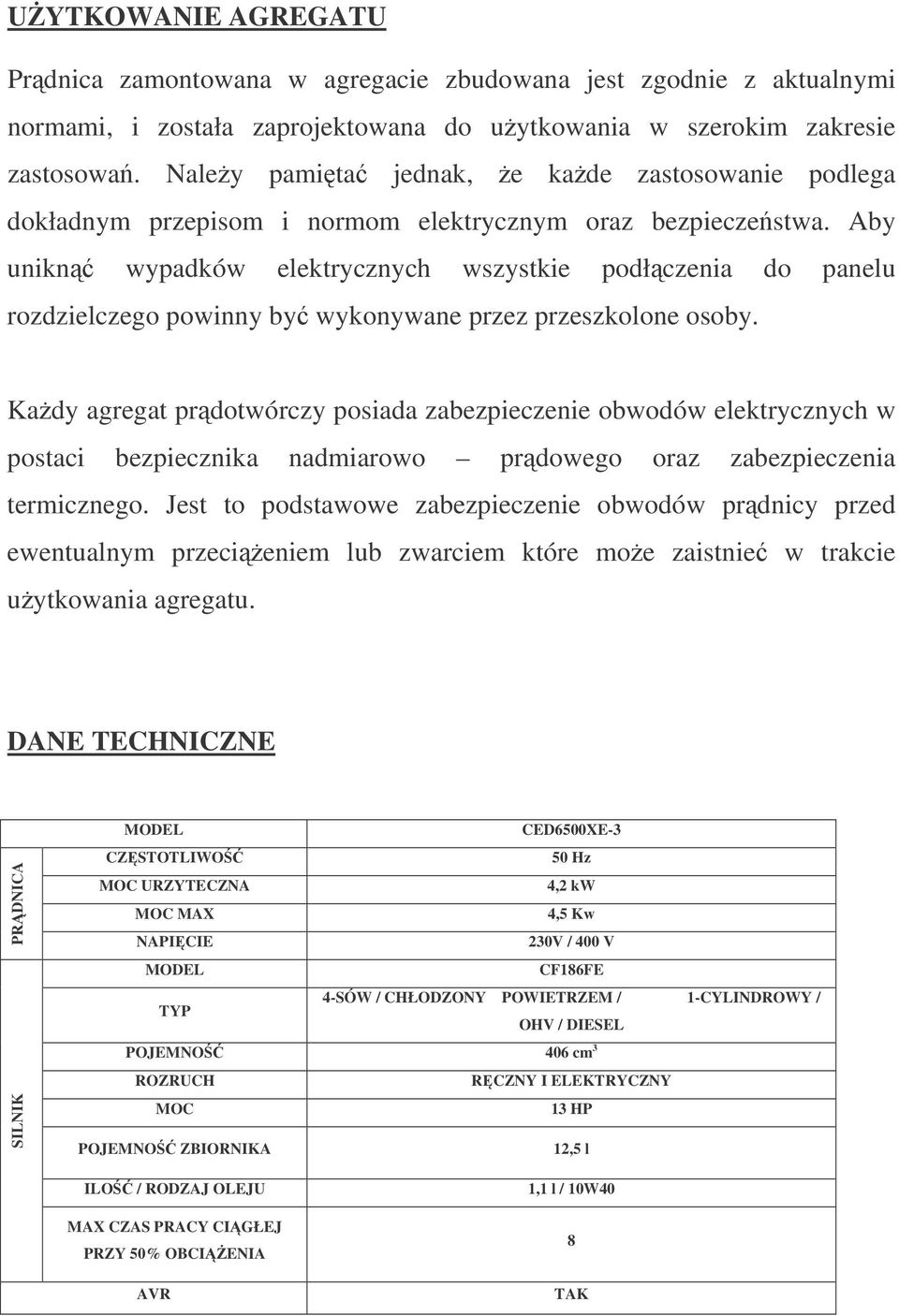 Aby unikn wypadków elektrycznych wszystkie podłczenia do panelu rozdzielczego powinny by wykonywane przez przeszkolone osoby.
