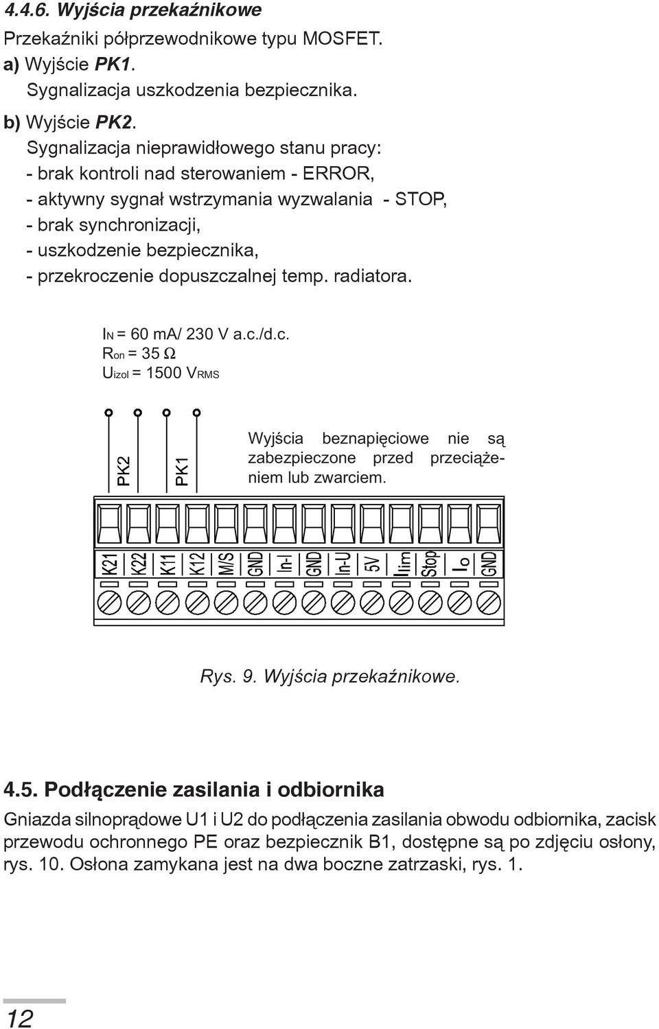 dopuszczalnej temp. radiatora. IN = 60 ma/ 230 V a.c./d.c. Ron = 35 