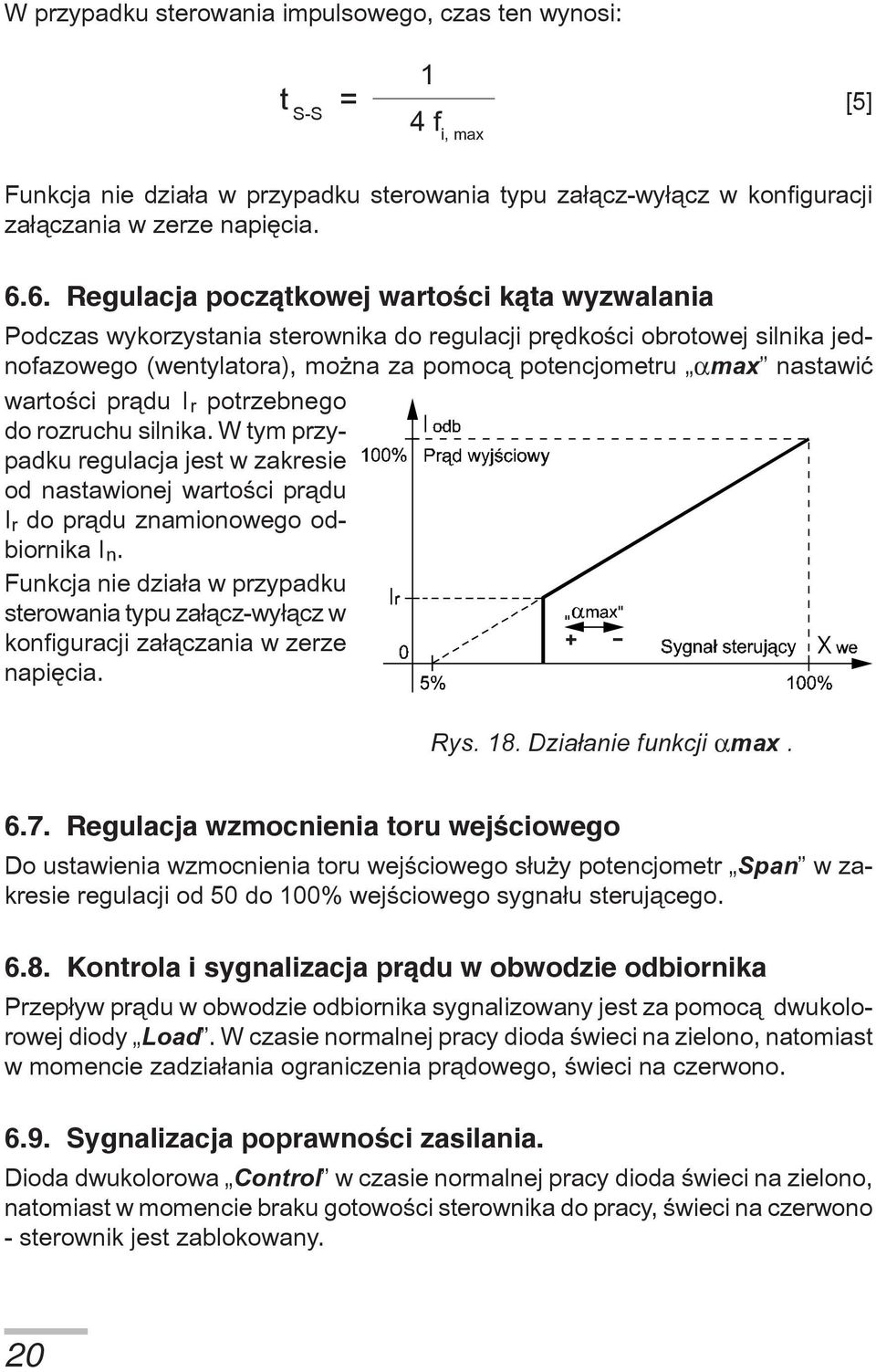 wartoœci pr¹du I r potrzebnego do rozruchu silnika. W tym przypadku regulacja jest w zakresie od nastawionej wartoœci pr¹du I r do pr¹du znamionowego odbiornika I n.