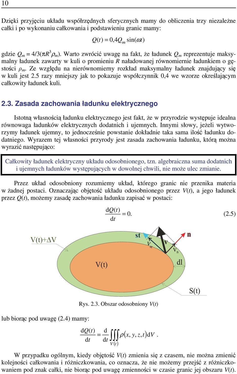Ze wględu na nieównomien okład maksmaln ładunek najdując się w kuli jest.5 a mniejs jak to pokauje współcnnik,4 we woe okeślającm całkowit ładunek kuli..3.