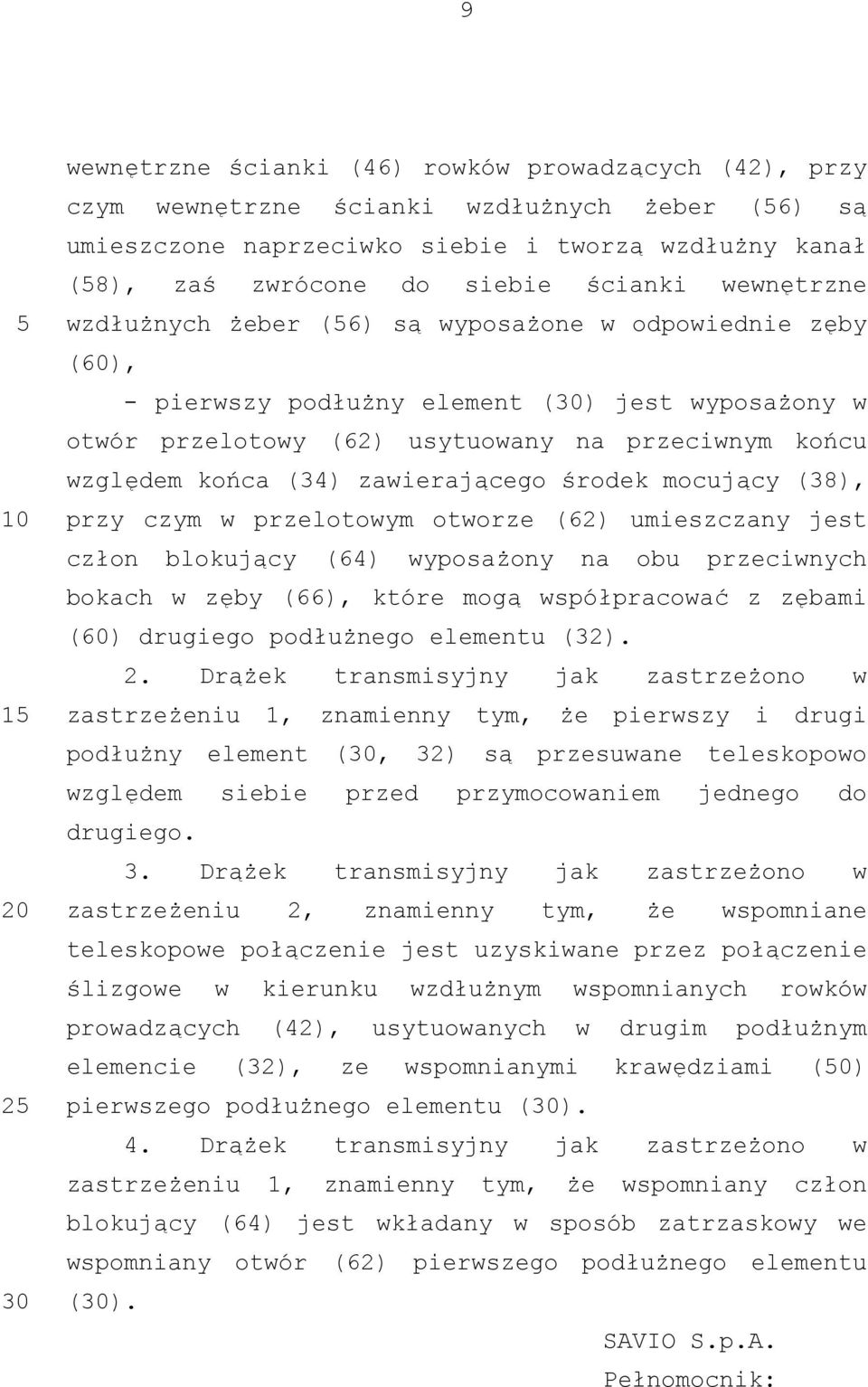 zawierającego środek mocujący (38), przy czym w przelotowym otworze (62) umieszczany jest człon blokujący (64) wyposażony na obu przeciwnych bokach w zęby (66), które mogą współpracować z zębami (60)