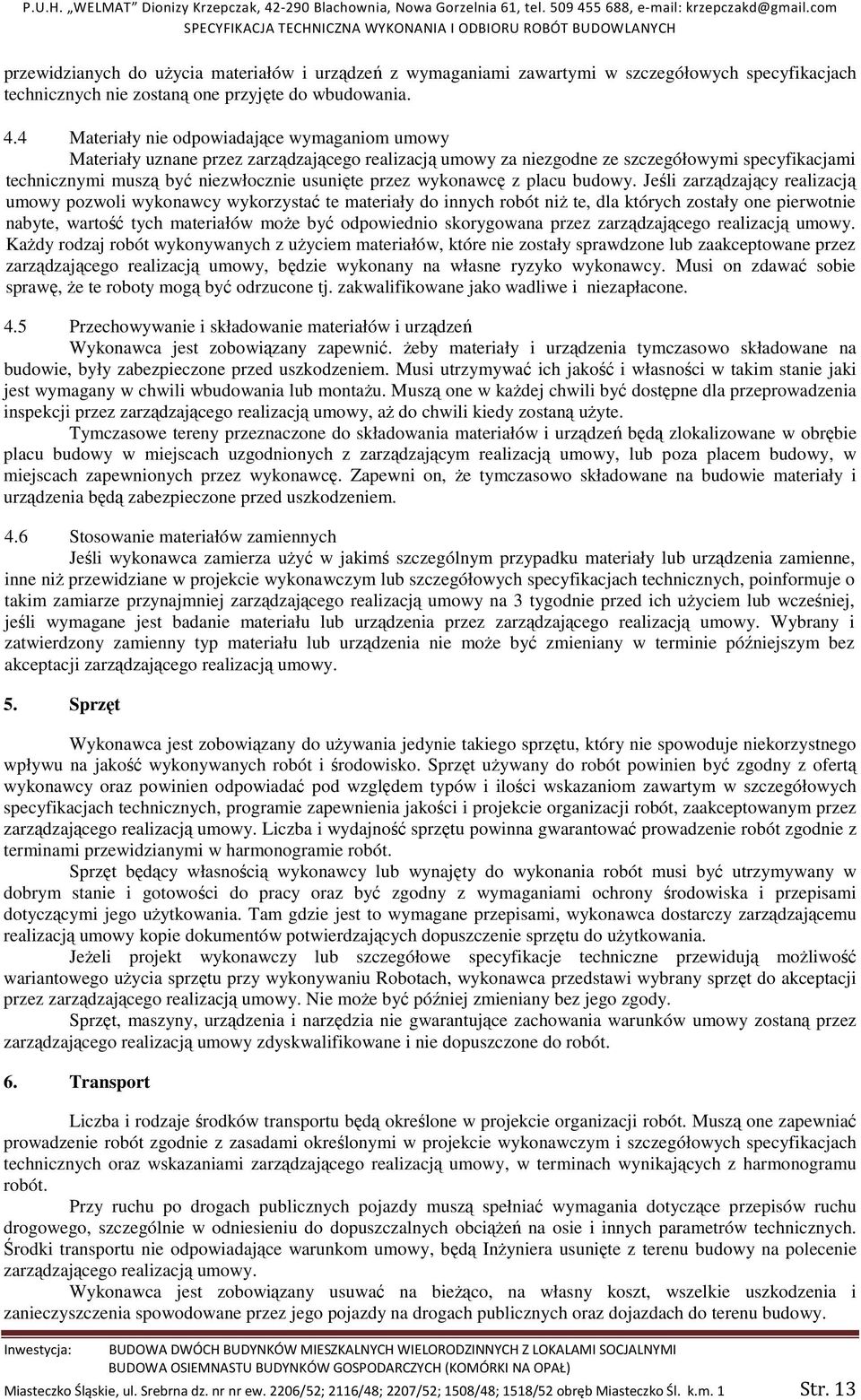 wykonawcę z placu budowy.