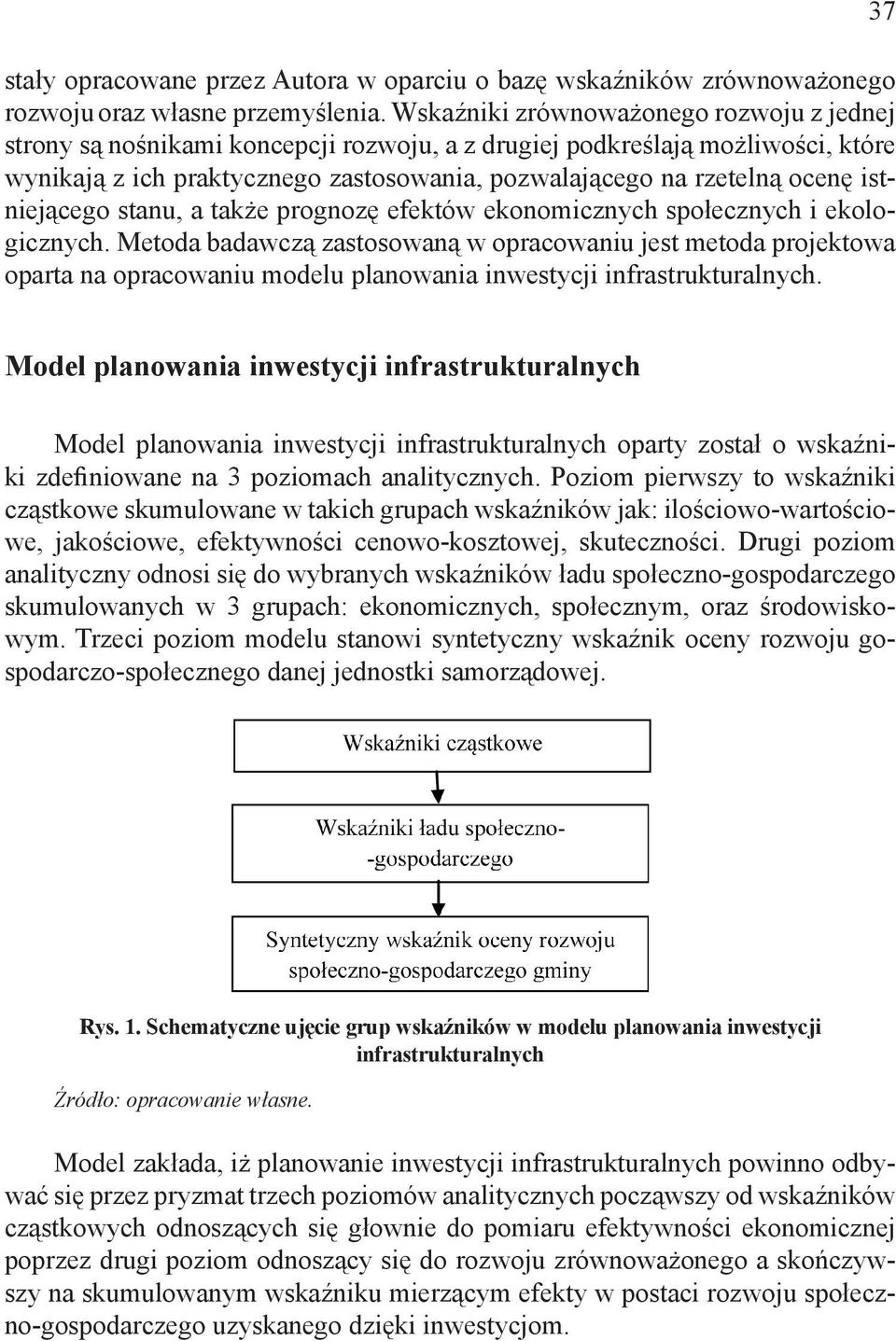 istniejącego stanu, a także prognozę efektów ekonomicznych społecznych i ekologicznych.